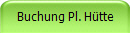 Buchung Pl. H�tte